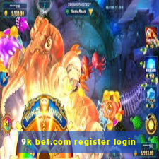 9k bet.com register login